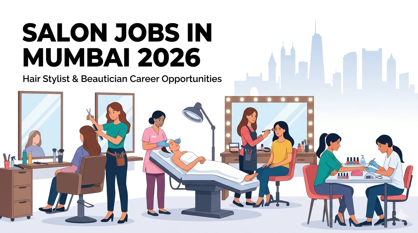 Salon Jobs in Mumbai for Hair Stylists and Beauticians