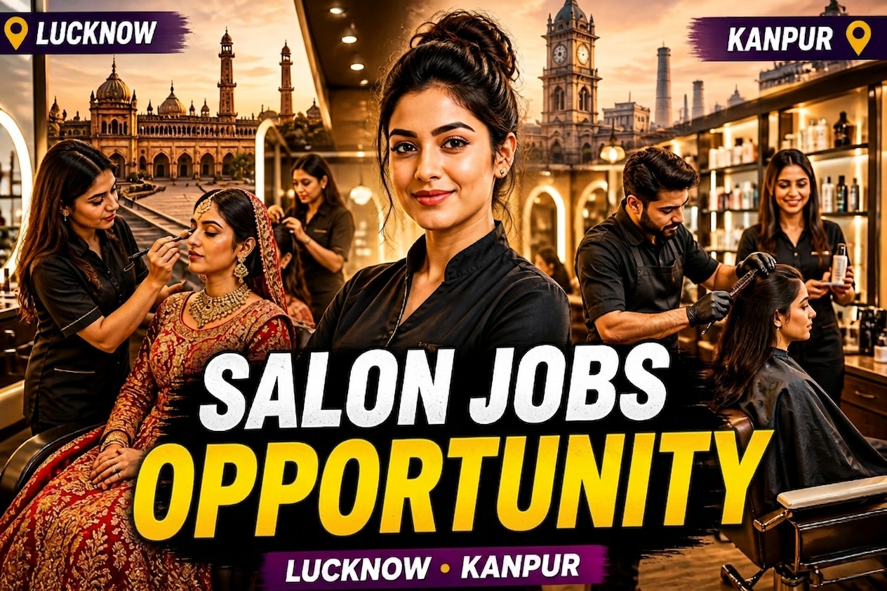 Salon Jobs in Lucknow and Kanpur – Hiring Trends in Uttar Pradesh